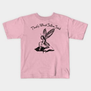 That's What Sidhe Said - Black Fairy Kids T-Shirt